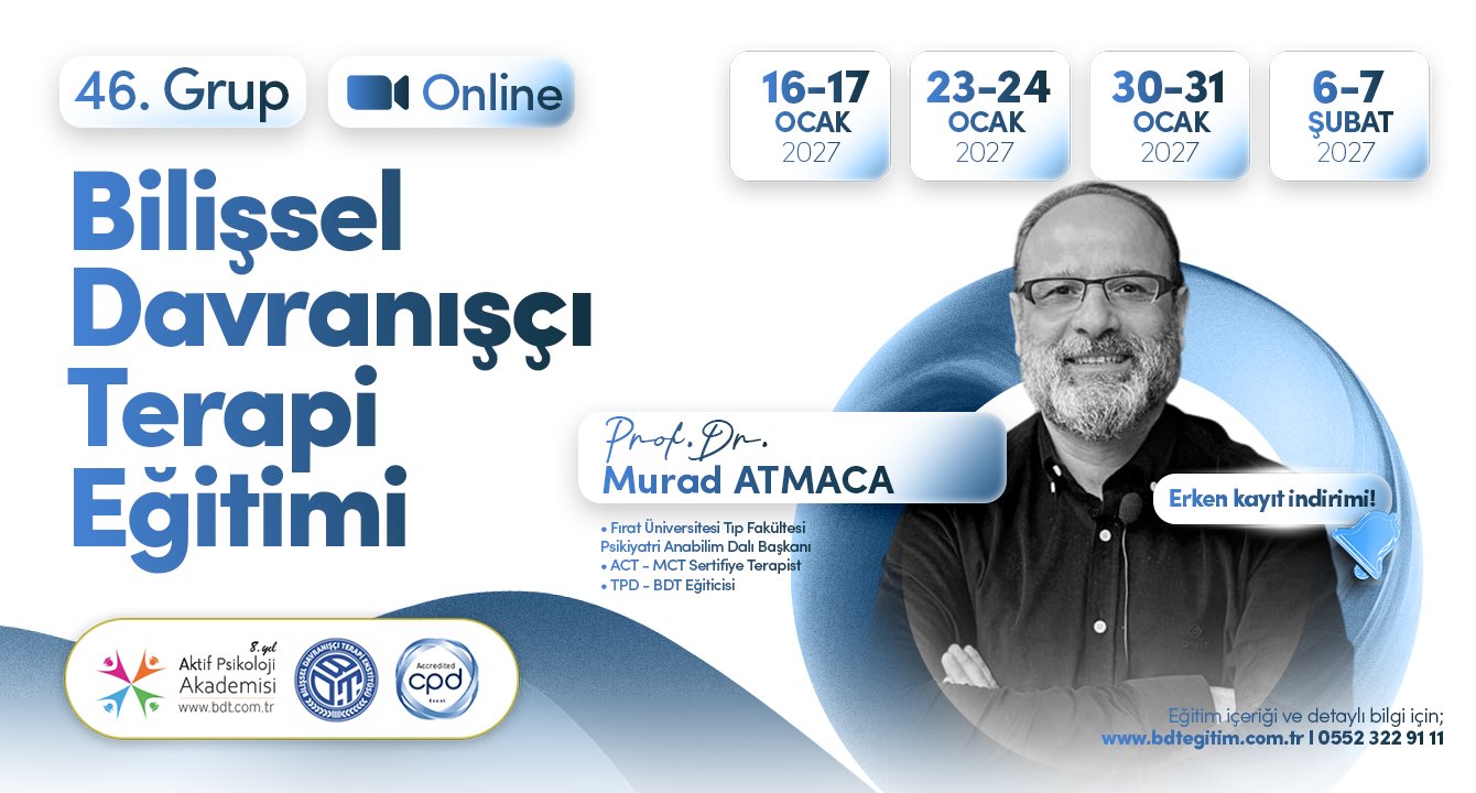 46. Grup Online Bilişsel Davranışçı Terapi Eğitimi - Prof. Dr. Murad Atmaca